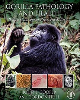 Gorilla Pathology and Health: With a Catalogue of Preserved Materials – PDF eBook