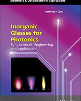 Inorganic Glasses for Photonics: Fundamentals, Engineering, and Applications – PDF eBook