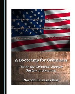 A Bootcamp for Criminals: Inside the Criminal Justice System in America – PDF eBook