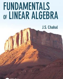 Fundamentals of Linear Algebra – Chahal – PDF eBook