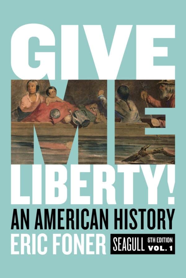 Give Me Liberty! An American History Volume 1 (Seagull 6th Edition) PDF eBook eBookForStudy