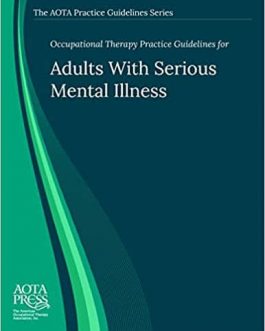 Occupational Therapy Practice Guidelines for Adults With Serious Mental Illness – PDF eBook