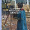 Transnational Perspectives on Artists’ Lives: From the Nineteenth Century to the Present – PDF eBook