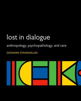Lost in Dialogue: Anthropology, Psychopathology and Care (5th edition) – eBook PDF