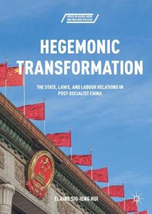 Read more about the article Hegemonic Transformation: The State, Laws, and Labour Relations in Post-Socialist China – PDF eBook