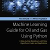 Machine Learning Guide for Oil and Gas Using Python – PDF eBook