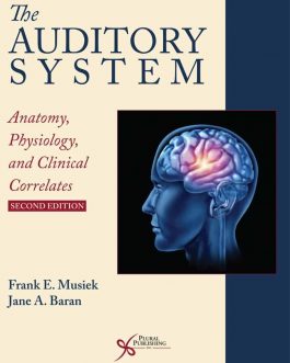 The Auditory System: Anatomy, Physiology and Clinical Correlates (2nd Edition) – PDF eBook