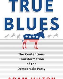 True Blues: The Contentious Transformation of the Democratic Party – eBook PDF