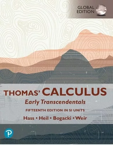 Thomas’ Calculus: Early Transcendentals (15th Global Edition) SI Units – PDF