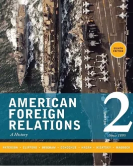 American Foreign Relations: Volume 2: Since 1895 (8th Edition) – PDF