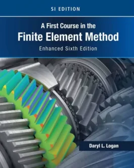 First Course in the Finite Element Method, Enhanced Edition, SI Version (6th Edition) – PDF