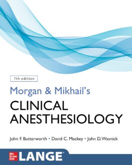 Morgan and Mikhail’s Clinical Anesthesiology (7th Edition) – eBook PDF